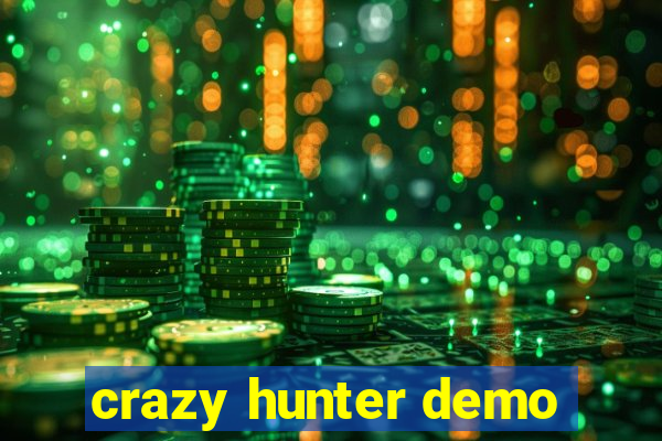 crazy hunter demo